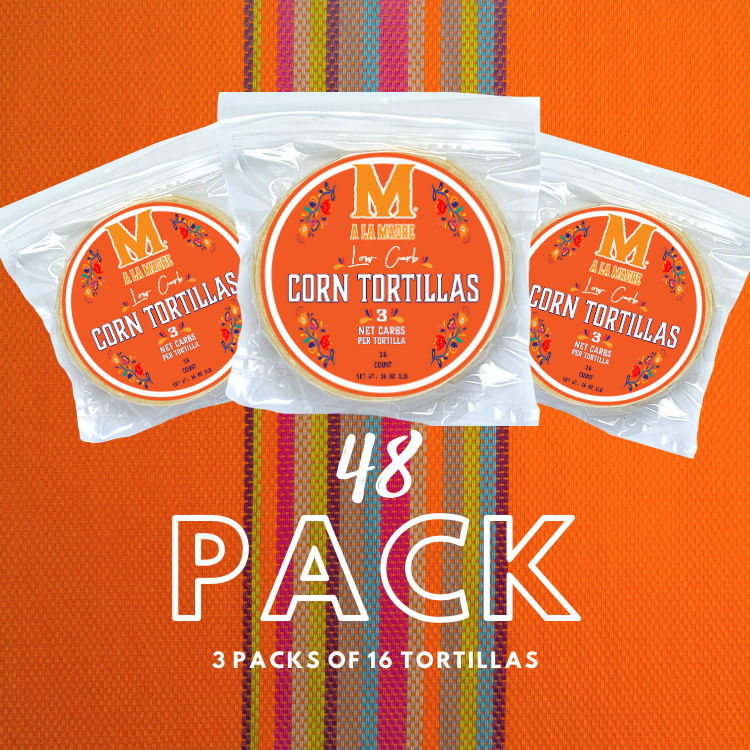 3 packs of corn tortillas (low in carbs) A LA MADRE